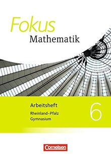 Fokus Mathematik - Gymnasium Rheinland-Pfalz - Neubearbeitung: 6. Schuljahr - Arbeitsheft mit eingelegten Lösungen