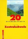 20 Bergwanderungen Region Zentralschweiz