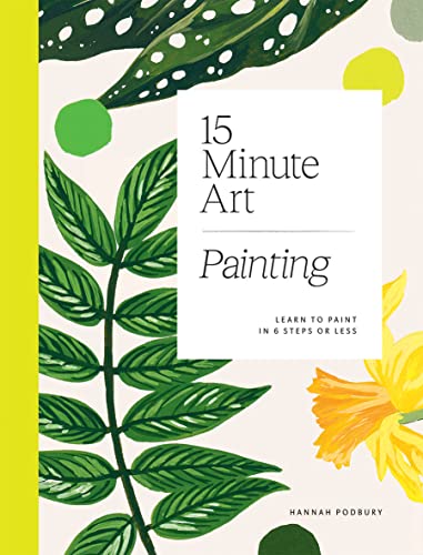 15-Minute Art Painting - Hannah Podbury Kartoniert (TB)