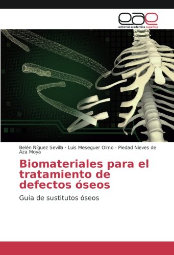 Biomateriales para el tratamiento de defectos óseos: Guía de sustitutos óseos