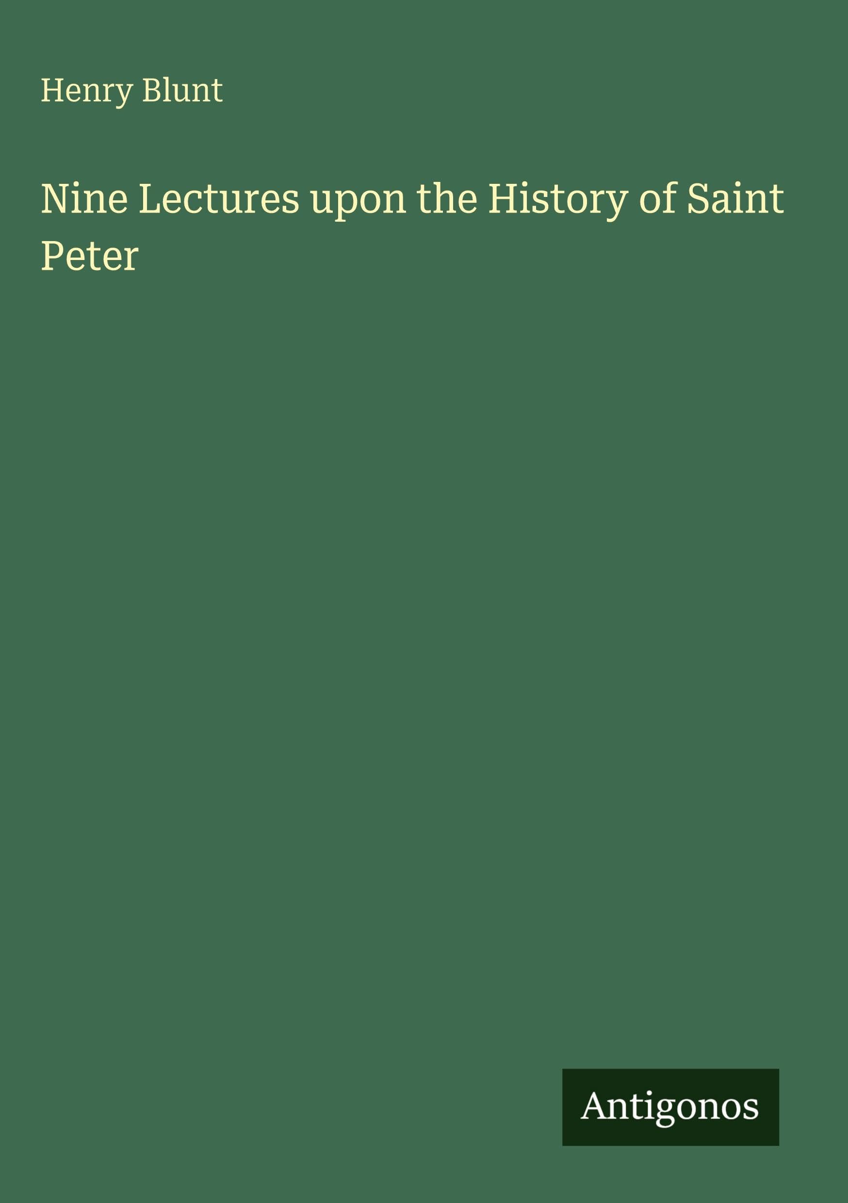 Nine Lectures upon the History of Saint Peter