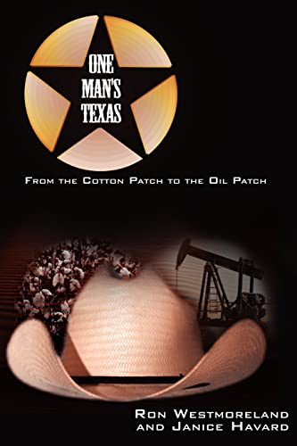 One Man's Texas: From The Cotton Patch To The Oil Patch