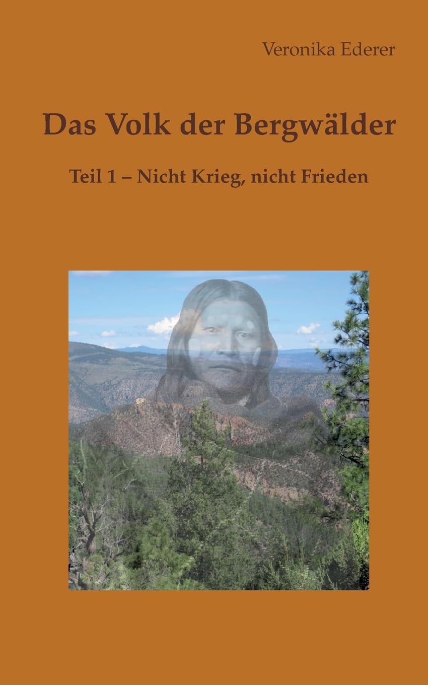 Das Volk der Bergwälder: Teil 1 - Nicht Krieg, nicht Frieden