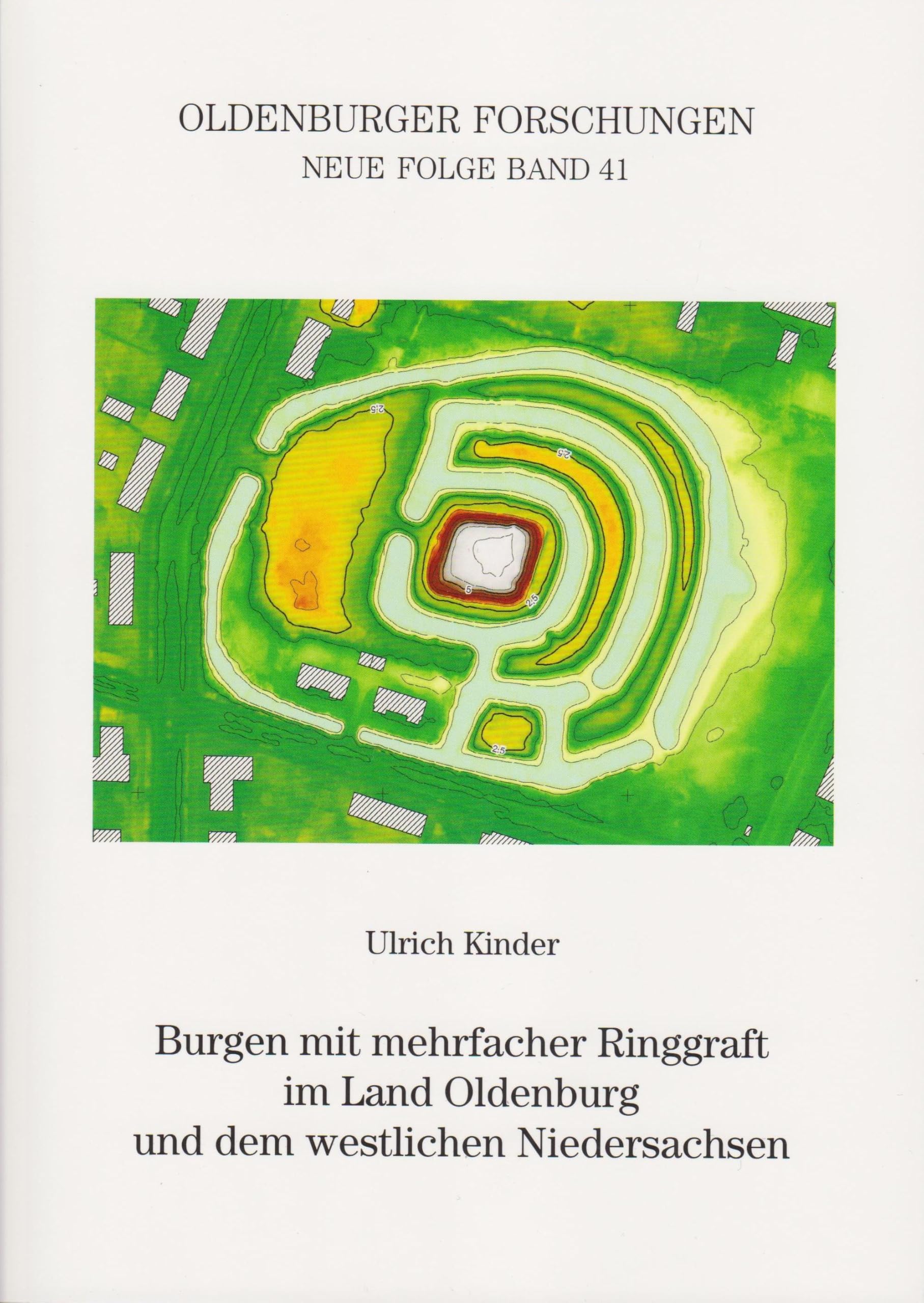 Burgen mit mehrfacher Ringgraft im Land Oldenburg und dem westlichen Niedersachsen (Oldenburger Forschungen: Neue Folge)