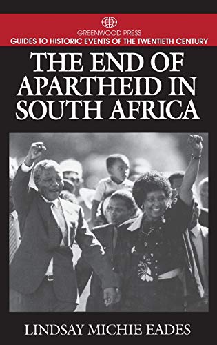 The End of Apartheid in South Africa (Greenwood Press Guides to Historic Events of the Twentieth Century)