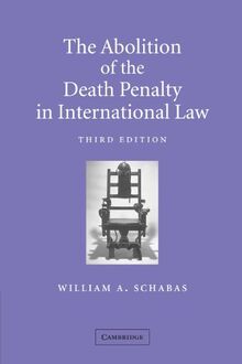 The Abolition of the Death Penalty in International Law