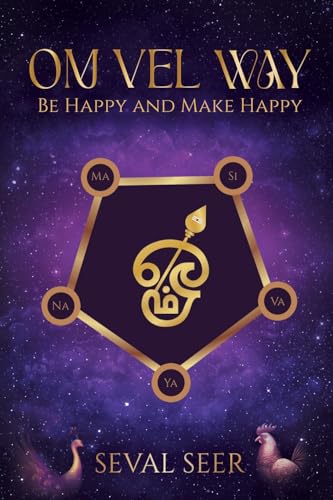 Om Vel Way: Be Happy and Make Happy (Self Actualization)