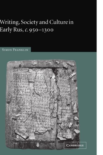 Writing, Society and Culture in Early Rus, c. 950-1300