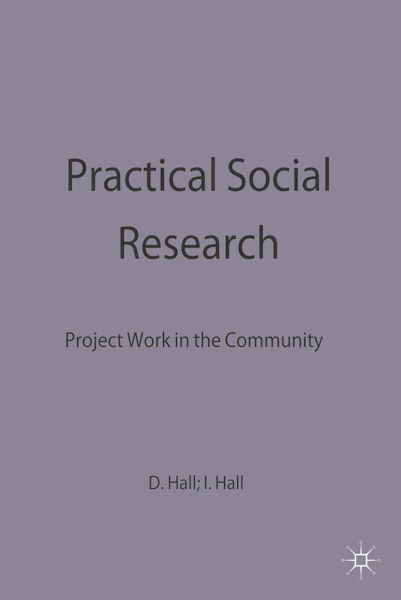 Practical Social Research: Project Work in the Community
