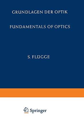 Grundlagen der Optik / Fundamentals of Optics (Handbuch der Physik Encyclopedia of Physics, 5 / 24)
