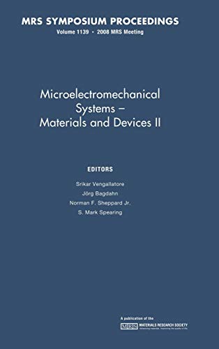 Microelectromechanical Systems: Volume 1139: Materials and Devices II (MRS Proceedings)