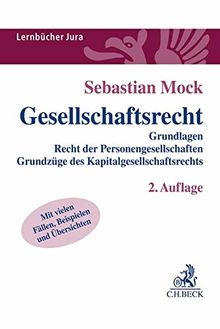 Gesellschaftsrecht: Grundlagen, Recht der Personengesellschaften, Grundzüge des Kapitalgesellschaftsrechts