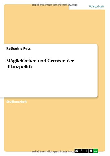 Möglichkeiten und Grenzen der Bilanzpolitik