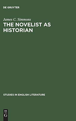 The novelist as historian: Essays on the Victorian historical novel (Studies in English Literature, 88, Band 88)