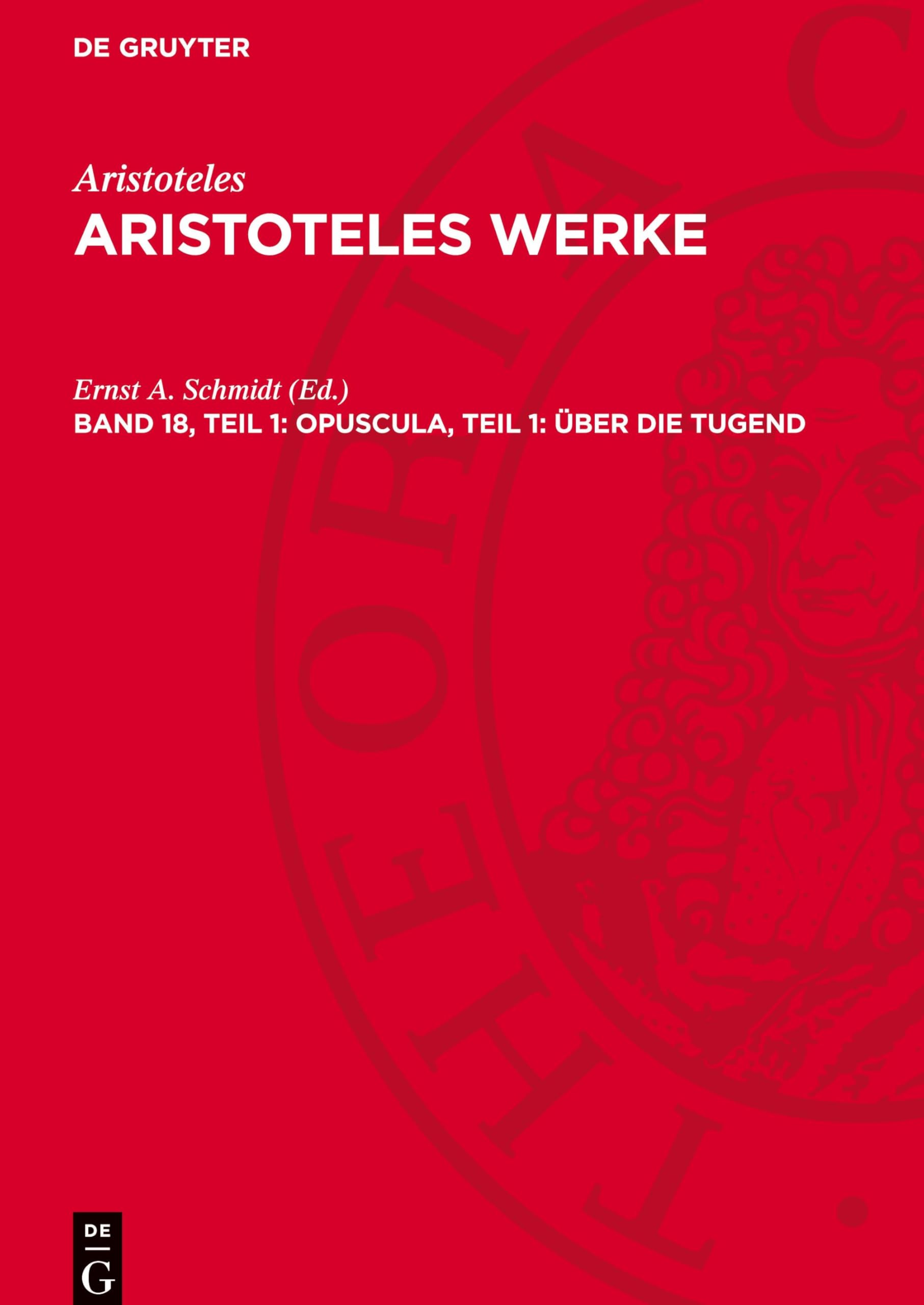Opuscula, Teil 1: Über die Tugend: AW-B, Band 18/1 (Aristoteles: Aristoteles Werke)
