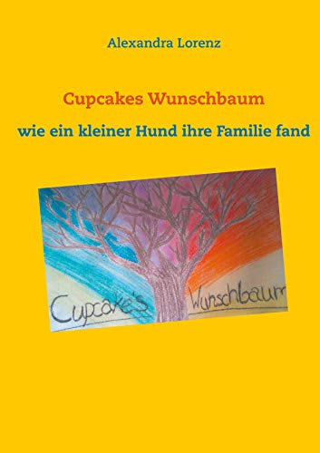 Cupcakes Wunschbaum: wie ein kleiner Hund ihre Familie fand