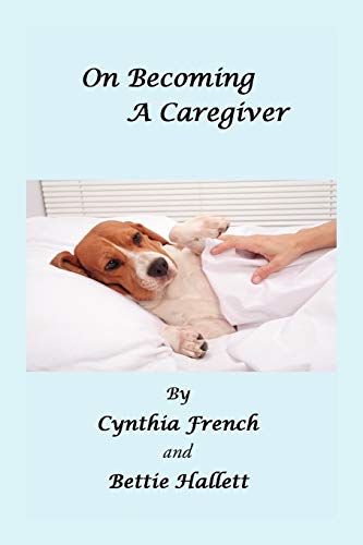 On Becoming A Caregiver: As Told To Bettie Hallett