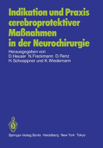 Indikation und Praxis cerebroprotektiver Maßnahmen in der Neurochirurgie: Bericht über eine Gesprächsrunde am 8. Juni 1985 in Frankfurt