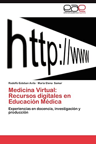 Medicina Virtual: Recursos digitales en Educación Médica: Experiencias en docencia, investigación y producción