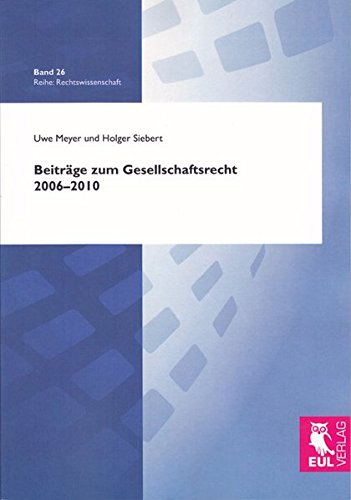 Beiträge zum Gesellschaftsrecht 2006-2010 (Rechtswissenschaft)