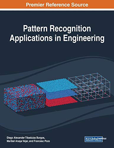 Pattern Recognition Applications in Engineering (Advances in Computer and Electrical Engineering)