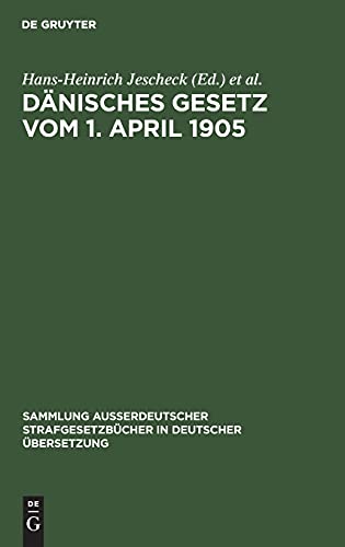 Dänisches Gesetz vom 1. April 1905: (sogen. Prügelgesetz) nebst Ausführungsbestimmungen (Sammlung außerdeutscher Strafgesetzbücher in deutscher Übersetzung, 22, Band 22)