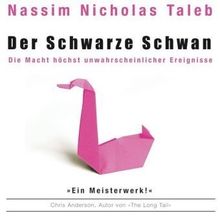 Der schwarze Schwan: Die Macht höchst unwahrscheinlicher Ereignisse (ungekürzte Lesung)