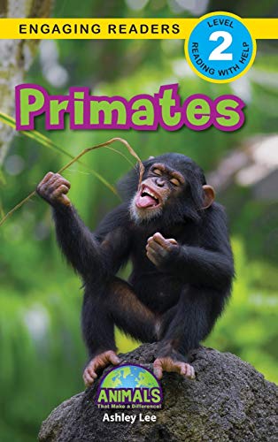 Primates: Animals That Make a Difference! (Engaging Readers, Level 2)