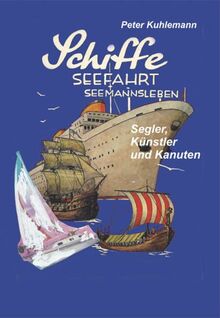 Schiffe, Seefahrt, Seemannsleben: Segler, Künstler und Kanuten