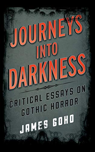 Journeys into Darkness: Critical Essays on Gothic Horror (Studies in Supernatural Literature)