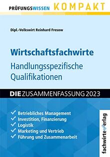 Wirtschaftsfachwirte: Handlungsspezifische Qualifikationen: Die Zusammenfassung