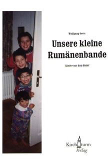 Unsere kleine Rumänenbande. Kinder aus dem Heim!