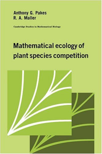 Mathematical Ecology of Plant Species Competition (Cambridge Studies in Mathematical Biology, Band 10)