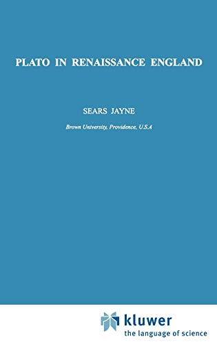 Plato in Renaissance England (International Archives of the History of Ideas Archives internationales d'histoire des idées, 141, Band 141)