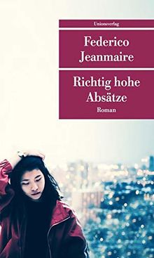 Richtig hohe Absätze: Roman (Unionsverlag Taschenbücher)