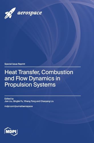 Heat Transfer, Combustion and Flow Dynamics in Propulsion Systems