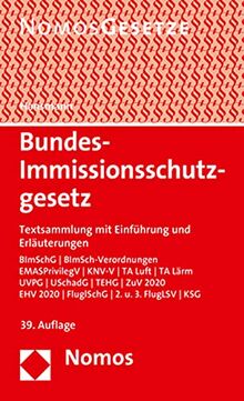 Bundes-Immissionsschutzgesetz: Textsammlung mit Einführung und Erläuterungen - Rechtsstand: 1. November 2021