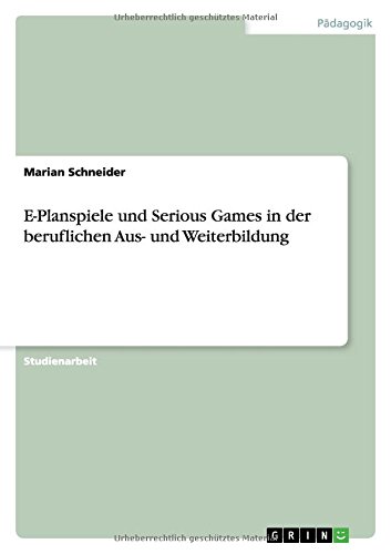 E-Planspiele und Serious Games in der beruflichen Aus- und Weiterbildung