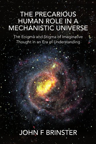 The Precarious Human Role in a Mechanistic Universe