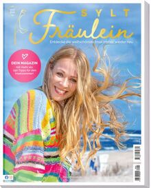 Sylt Fräulein Magazin 2023 / 2024 • 150 Tipps für den Inselsommer • Reiseführer • Urlaub • Inselkultur • Gastro-Guide: Entdecke die weltschönste Insel immer wieder neu