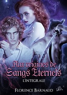 Aux origines de Sangs Eternels (L'intégrale 3 nouvelles) : Ismérie : Léo - Eiirin