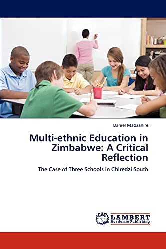 Multi-ethnic Education in Zimbabwe: A Critical Reflection: The Case of Three Schools in Chiredzi South
