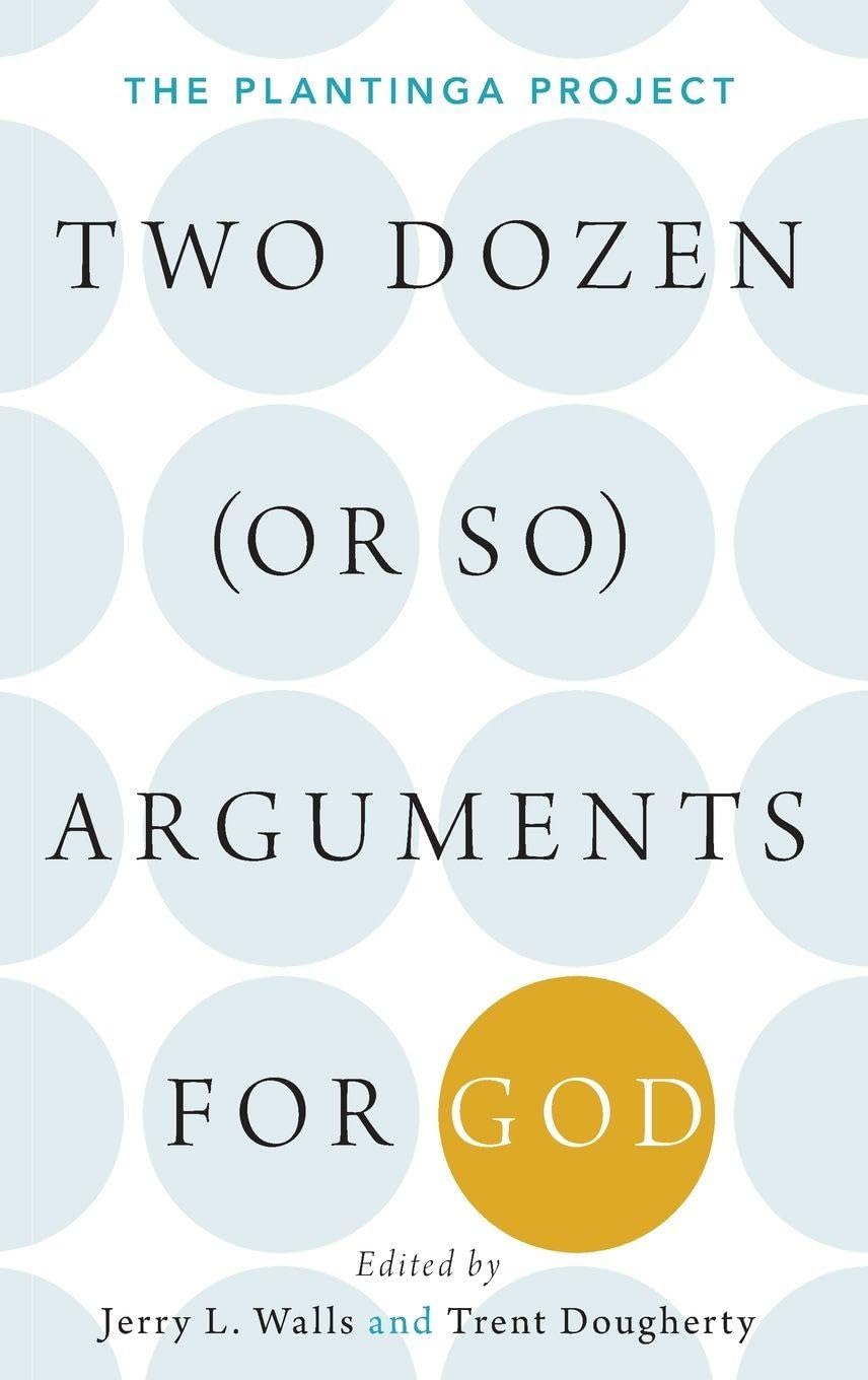 Two Dozen (or so) Arguments for God: The Plantinga Project