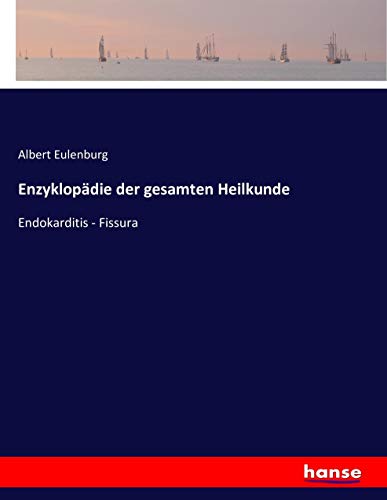 Enzyklopädie der gesamten Heilkunde: Endokarditis - Fissura
