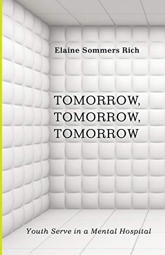 Tomorrow, Tomorrow, Tomorrow: Youth Serve in a Mental Hospital