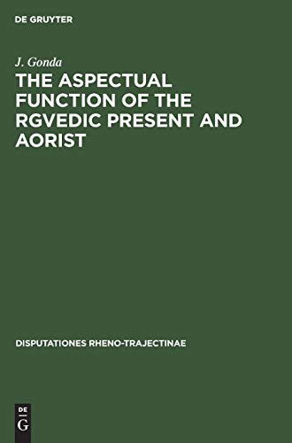 The Aspectual Function of the Rgvedic Present and Aorist (Disputationes Rheno-Trajectinae, 7)