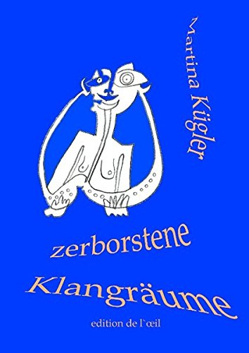 Zerborstene Klangräume: Gedichte und Zeichnungen (edition de l`oeil)