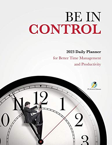 @ Journals and Notebooks Be In Control , 2023 Daily Planner For Better Time Management And Productivity