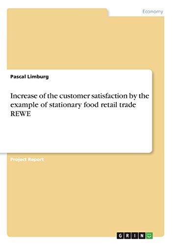 Increase of the customer satisfaction by the example of stationary food retail trade REWE