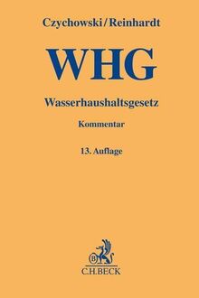 Wasserhaushaltsgesetz: unter Berücksichtigung der Landeswassergesetze (Gelbe Erläuterungsbücher)